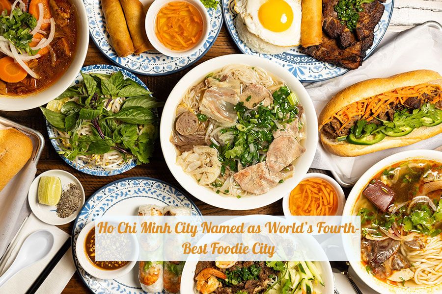 Ho Chi Minh City Named as World’s Fourth-Best Foodie City